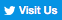 Visit Us Visit Us